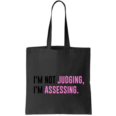 I'm Not Judging I'm Assessing Funny Bag