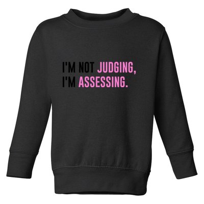 I'm Not Judging I'm Assessing Funny Toddler Sweatshirt