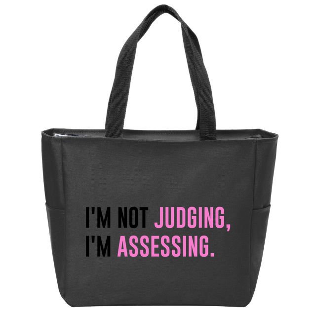 I'm Not Judging I'm Assessing Funny Zip Tote Bag