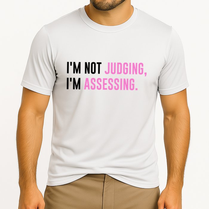I'm Not Judging I'm Assessing Funny Performance Shirt
