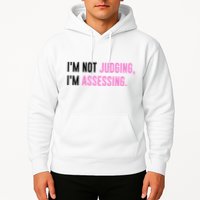 I'm Not Judging I'm Assessing Funny Hoodie