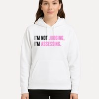 I'm Not Judging I'm Assessing Funny Hoodie