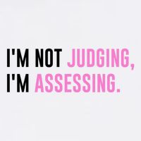 I'm Not Judging I'm Assessing Funny T-Shirt