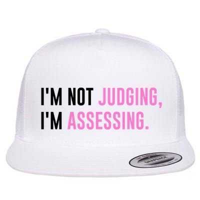 I'm Not Judging I'm Assessing Funny Flatbill Hat