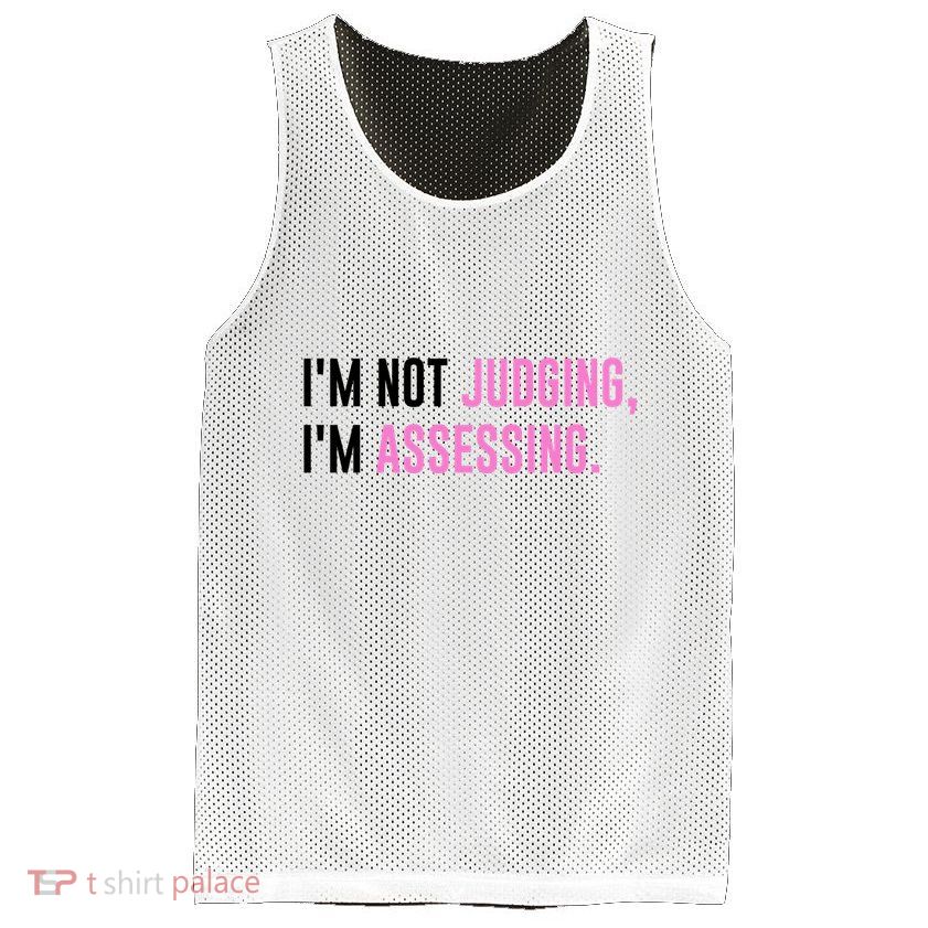 I'm Not Judging I'm Assessing Funny Mesh Reversible Basketball Jersey Tank