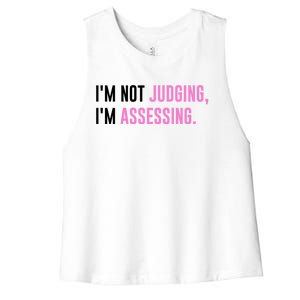 I'm Not Judging I'm Assessing Funny Women's Racerback Cropped Tank