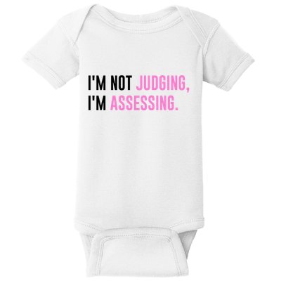 I'm Not Judging I'm Assessing Funny Baby Bodysuit