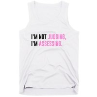 I'm Not Judging I'm Assessing Funny Tank Top
