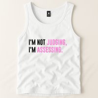 I'm Not Judging I'm Assessing Funny Tank Top