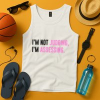 I'm Not Judging I'm Assessing Funny Tank Top