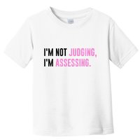I'm Not Judging I'm Assessing Funny Toddler T-Shirt