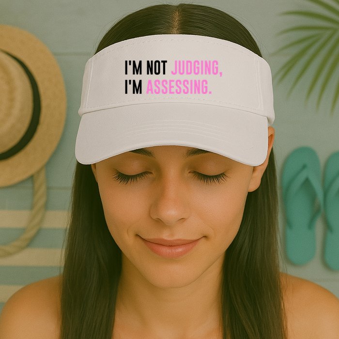 I'm Not Judging I'm Assessing Funny Visor