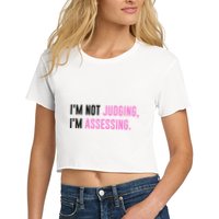 I'm Not Judging I'm Assessing Funny Crop Top