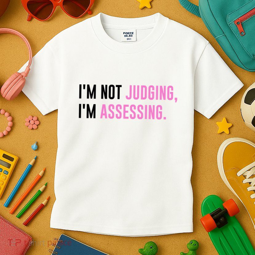 I'm Not Judging I'm Assessing Funny Kids T-Shirt