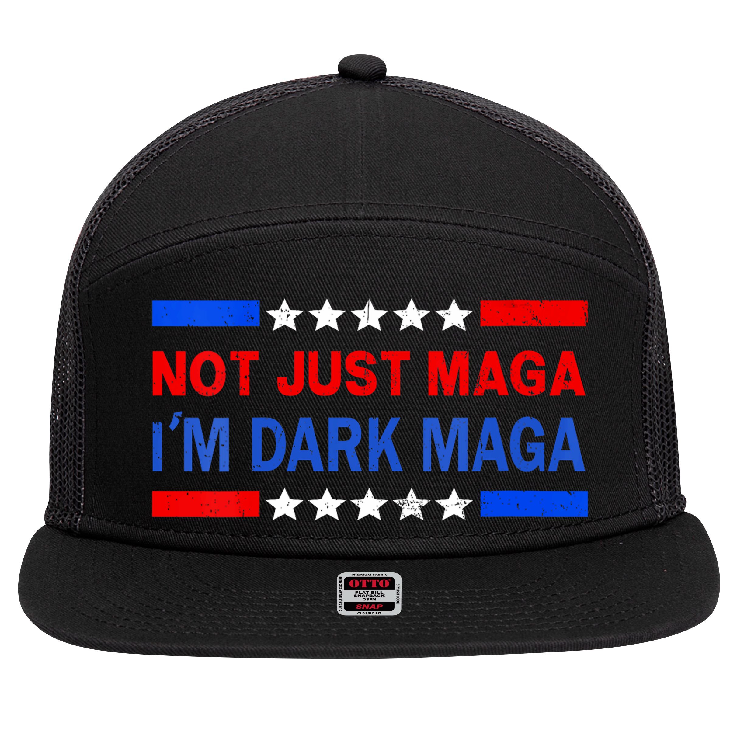 I’M Not Just Maga Im Dark Maga Trump 2024 Elections 7 Panel Mesh Trucker Snapback Hat