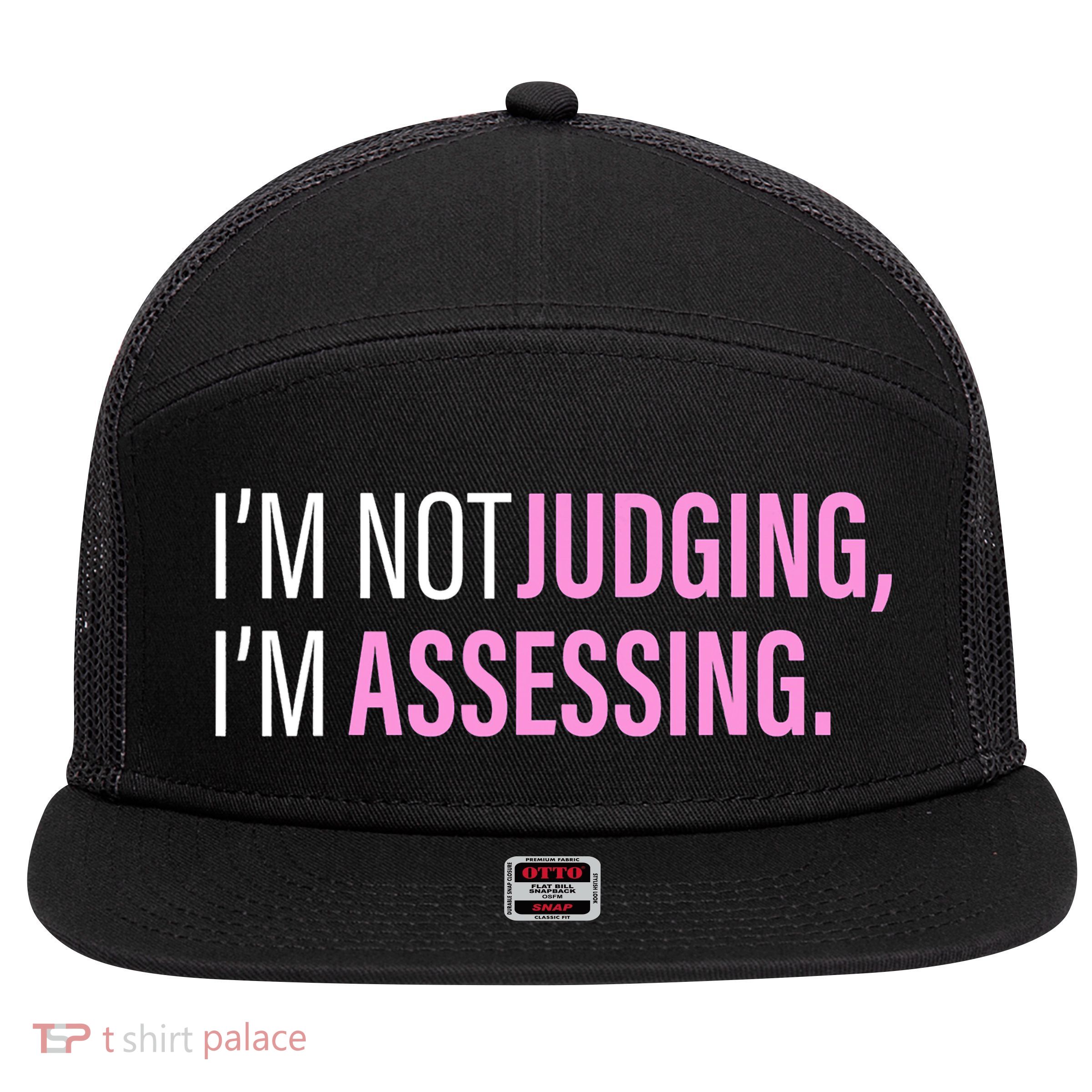 I'm Not Judging I'm Assessing Funny 7 Panel Mesh Trucker Snapback Hat