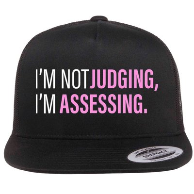 I'm Not Judging I'm Assessing Funny Flat Bill Trucker Hat
