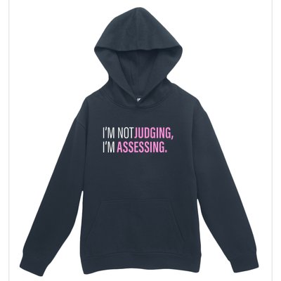 I'm Not Judging I'm Assessing Funny Urban Pullover Hoodie