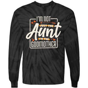 I'M Not Just The Aunt I'M The Godmother Aunt Godmother Tie-Dye Long Sleeve Shirt