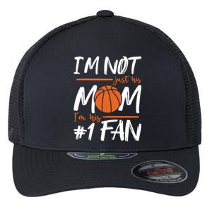 I'm Not Just His Mom I'm His Number One Fan Gift Flexfit Unipanel Trucker Cap