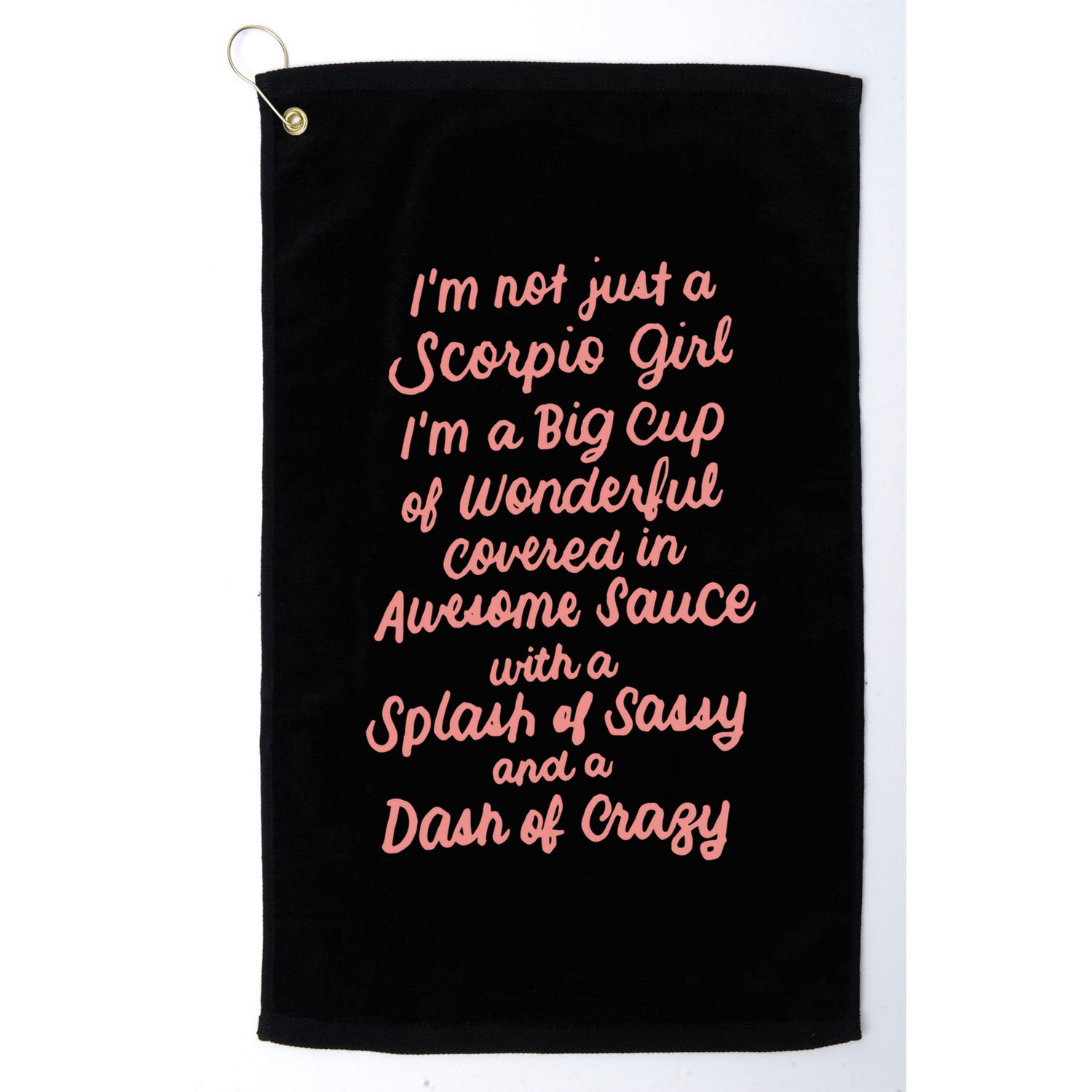 Im Not Just A Scorpio October November Birthday Funny Gift Meaningful Gift Golf Towel