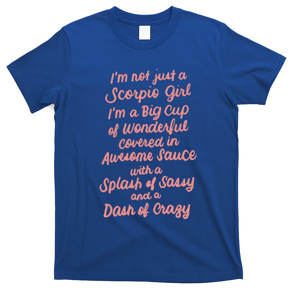 Im Not Just A Scorpio October November Birthday Funny Gift Meaningful Gift T-Shirt