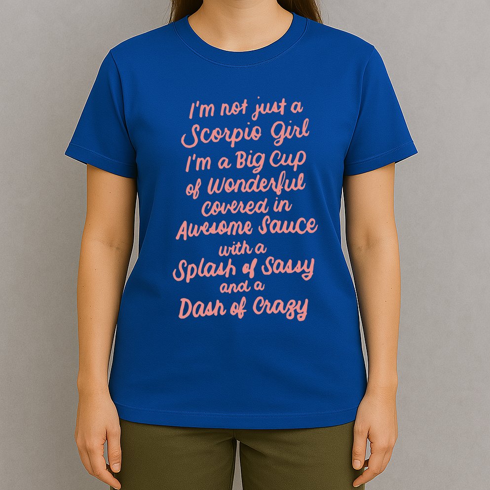 Im Not Just A Scorpio October November Birthday Funny Gift Meaningful Gift T-Shirt
