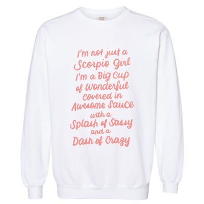 Im Not Just A Scorpio October November Birthday Funny Gift Meaningful Gift Garment-Dyed Sweatshirt
