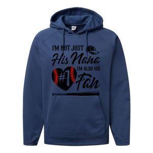 IM Not Just His Nana IM His Number One Fan Baseball Performance Fleece Hoodie