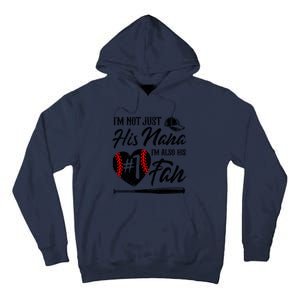 IM Not Just His Nana IM His Number One Fan Baseball Tall Hoodie