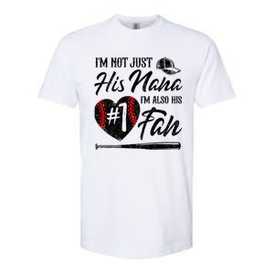 IM Not Just His Nana IM His Number One Fan Baseball Softstyle CVC T-Shirt