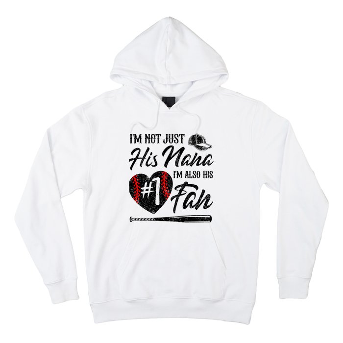 IM Not Just His Nana IM His Number One Fan Baseball Hoodie