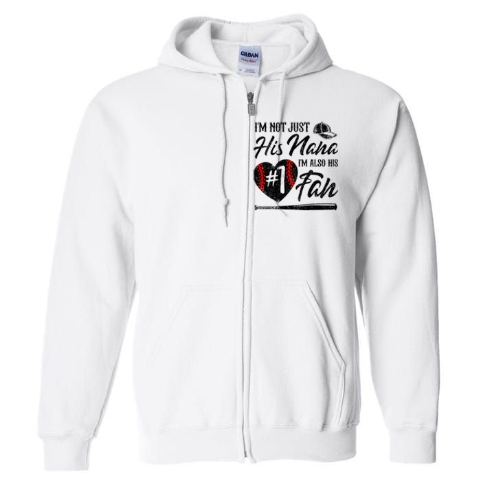 IM Not Just His Nana IM His Number One Fan Baseball Full Zip Hoodie