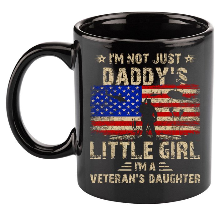 IM Not Just A DaddyS Little Girl IM A VeteranS Daughter 11oz C Handle Ceramic Mug