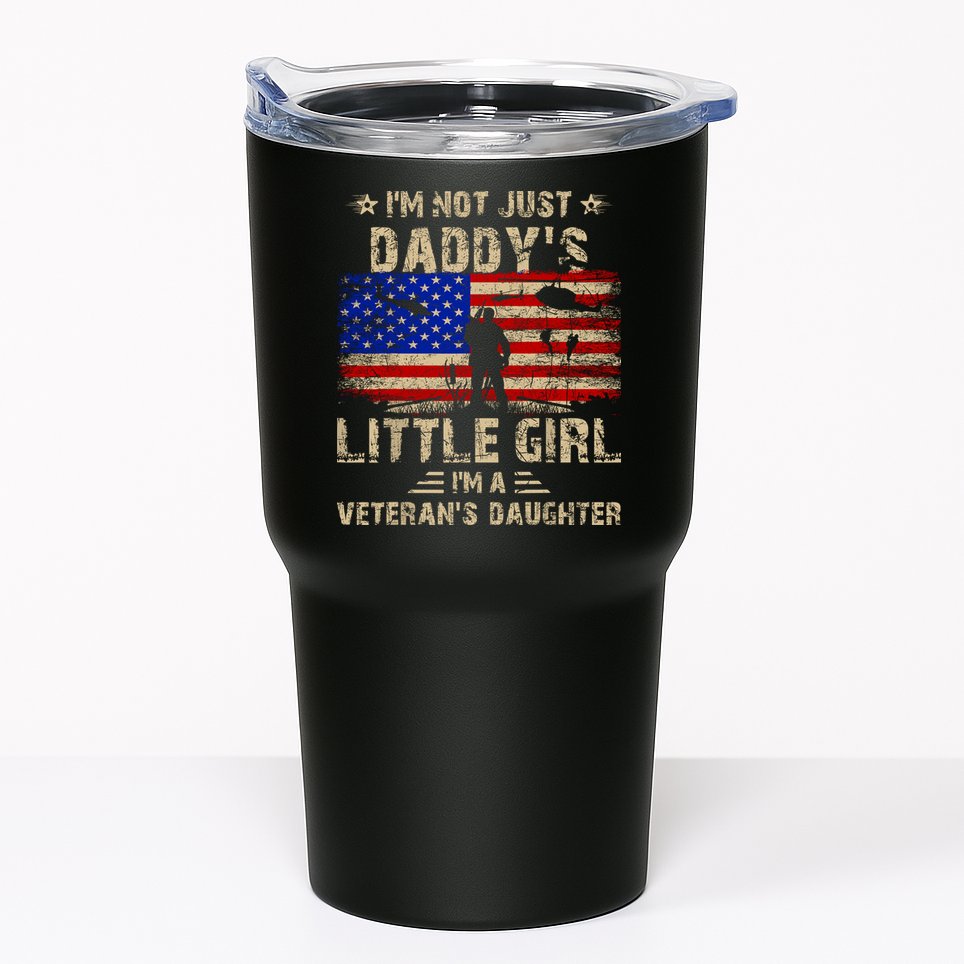 IM Not Just A DaddyS Little Girl IM A VeteranS Daughter Tumbler
