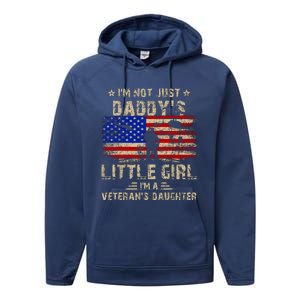 IM Not Just A DaddyS Little Girl IM A VeteranS Daughter Performance Fleece Hoodie