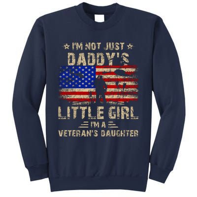 IM Not Just A DaddyS Little Girl IM A VeteranS Daughter Sweatshirt