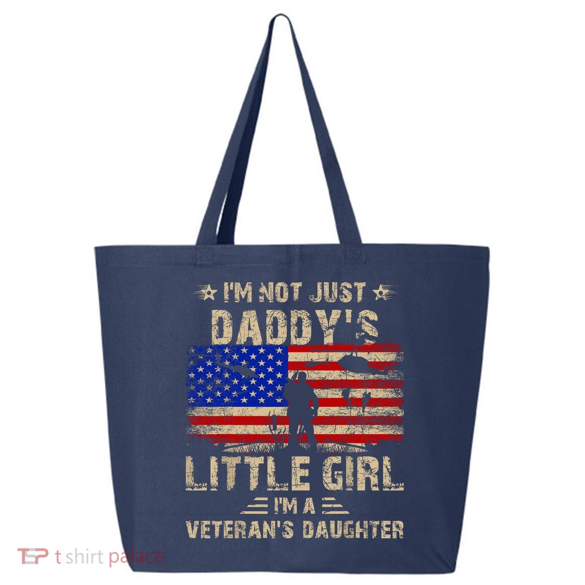 IM Not Just A DaddyS Little Girl IM A VeteranS Daughter 25L Jumbo Tote