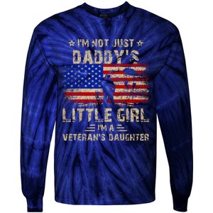 IM Not Just A DaddyS Little Girl IM A VeteranS Daughter Tie-Dye Long Sleeve Shirt