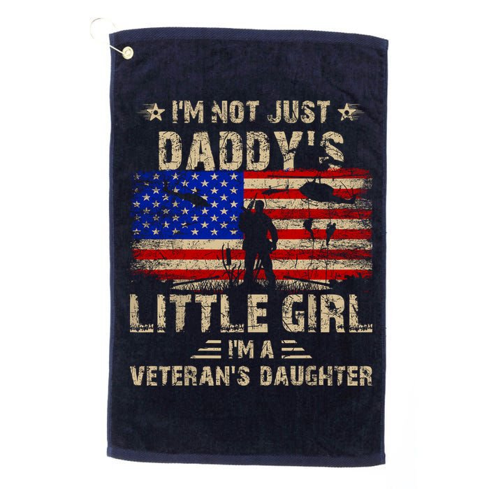 IM Not Just A DaddyS Little Girl IM A VeteranS Daughter Golf Towel