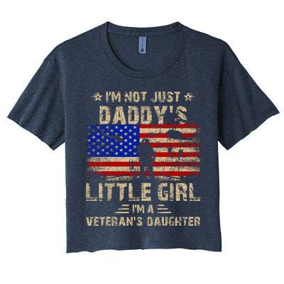 IM Not Just A DaddyS Little Girl IM A VeteranS Daughter Crop Top