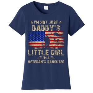 IM Not Just A DaddyS Little Girl IM A VeteranS Daughter Women's T-Shirt