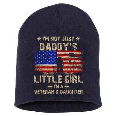 IM Not Just A DaddyS Little Girl IM A VeteranS Daughter Short Acrylic Beanie