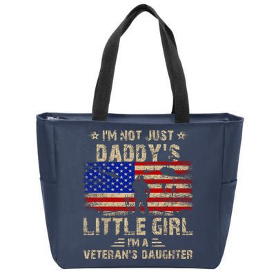 IM Not Just A DaddyS Little Girl IM A VeteranS Daughter Zip Tote Bag