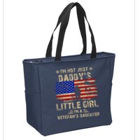 IM Not Just A DaddyS Little Girl IM A VeteranS Daughter Zip Tote Bag
