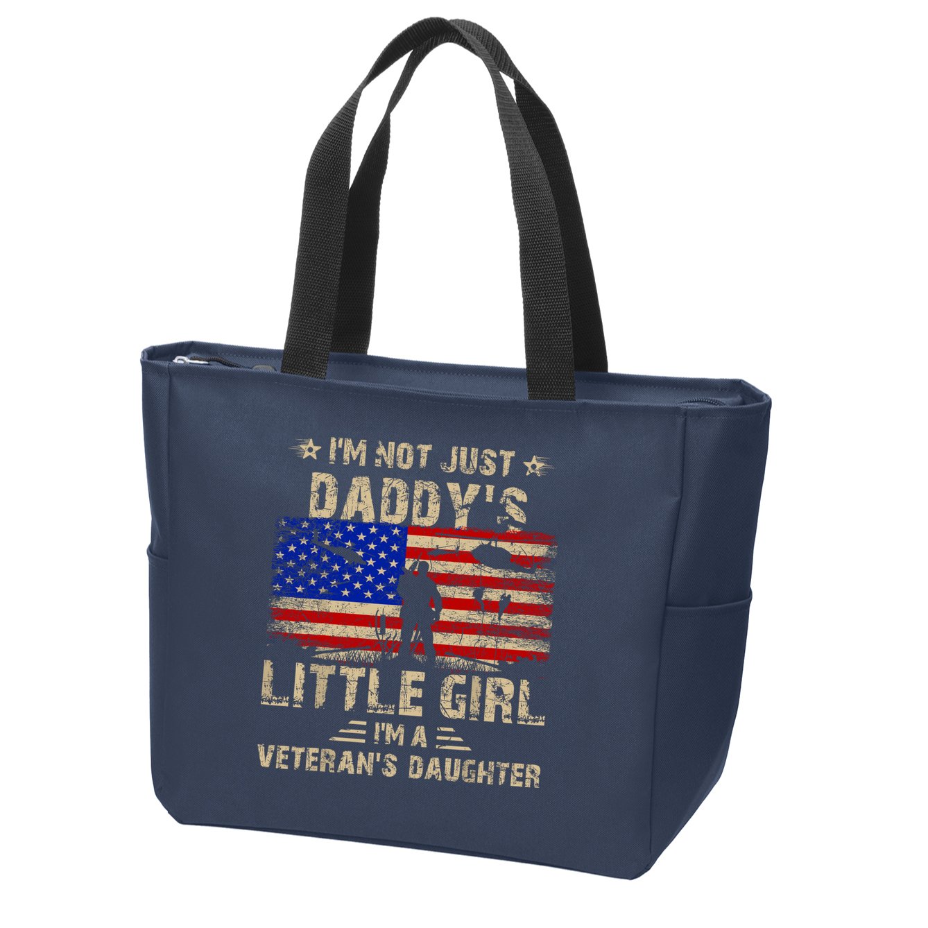 IM Not Just A DaddyS Little Girl IM A VeteranS Daughter Zip Tote Bag
