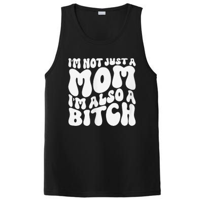 IM Not Just A Mom IM Also A Bitch PosiCharge Competitor Tank