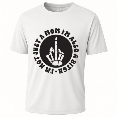 IM Not Just A Mom IM Also A Bitch Performance Shirt