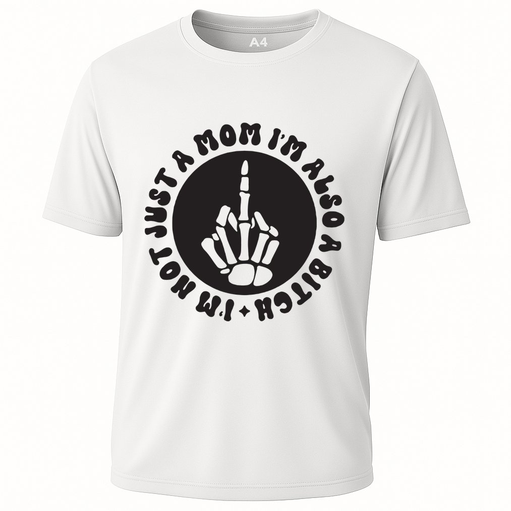 IM Not Just A Mom IM Also A Bitch Cooling Performance Crew T-Shirt