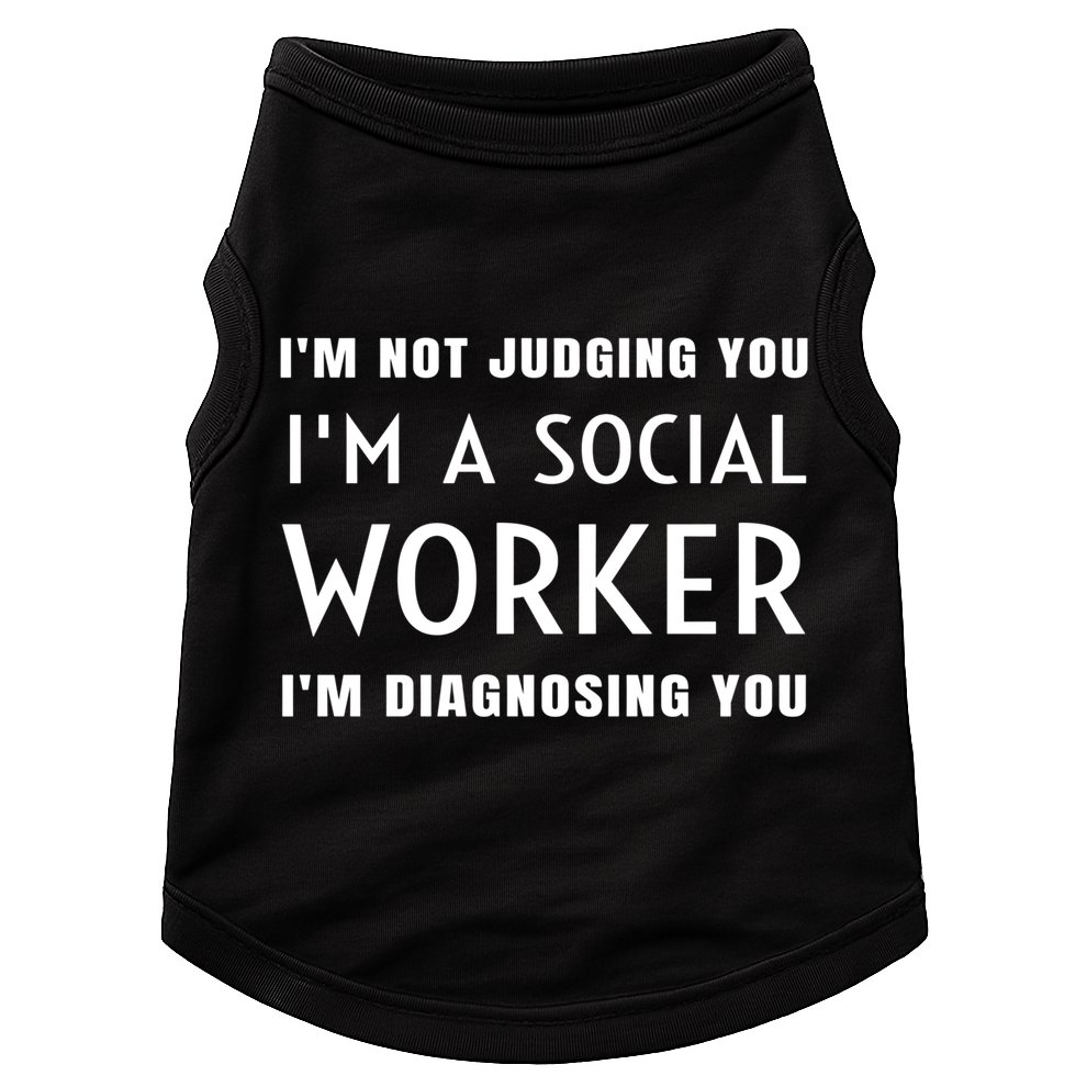 I'm Not Judging You I'm A Social Worker I'm Diagnosing You Gift Doggie Tank
